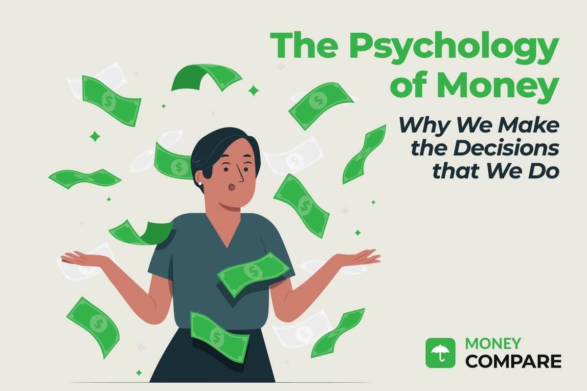 The Psychology of Money, Reasons Why We Make Money Decisions with Money Compare