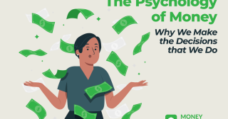The Psychology of Money: Why We Make the Decisions that We Do
