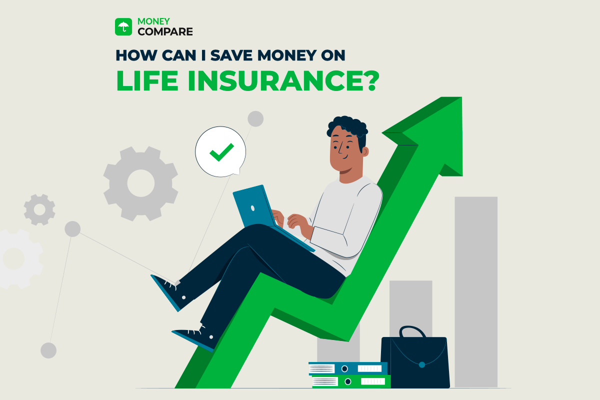 How Can I Save Money on Life Insurance?