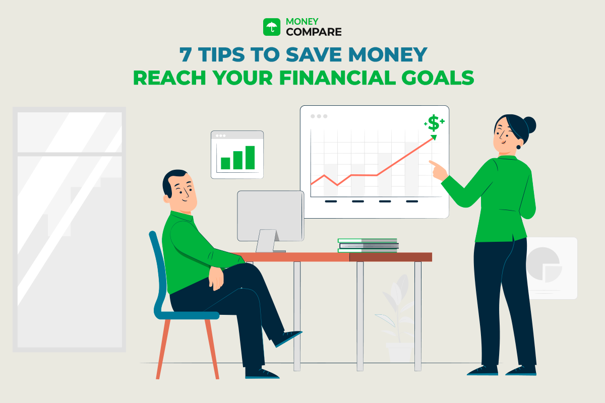 7 Tips to Save Money and Reach your Financial Goals with Money Compare