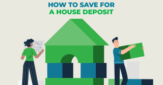 How to Save for a House Deposit